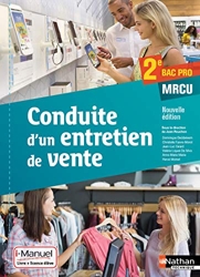 Conduite d'un entretien de vente 2e Bac Pro Commerce - Vente - ARCU de Dominique Beddeleem