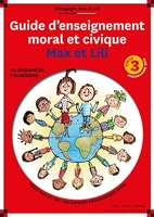 Guide d'enseignement moral et civique Max et Lili Cycle 3