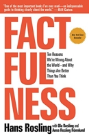Factfulness - Ten Reasons We're Wrong About the World - and Why Things Are Better Than You Think - Flatiron Books - 03/04/2018