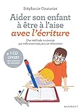 Aider son enfant à être à l'aise avec l'écriture - Une méthode innovante qui mêle exercices, jeux et relaxation