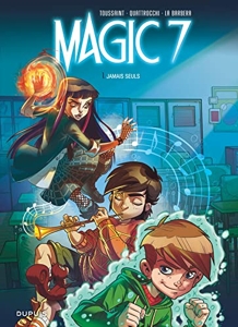 Magic 7 - Tome 1 - Jamais seuls de Kid Toussaint
