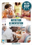 Nutrition alimentation 2e 1e Term Bac Pro ASSP de Delagrave ( 7 mars 2014 ) - Delagrave (7 mars 2014)