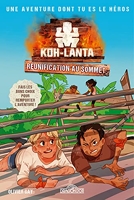 Koh-Lanta - Une aventure dont tu es le héros - Réunification au sommet - Livre-jeu avec des choix – Dès 8 ans