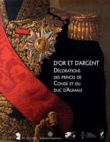D'or et d'argent décorations des princes de Conde et du Duc d'Aumale