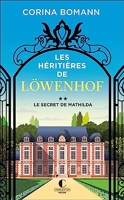 Les Héritières de Löwenhof - Le secret de Mathilda