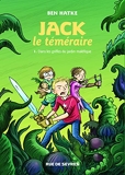 Jack Le Téméraire Tome 1 - Dans Les Griffes Du Jardin Maléfique
