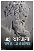 Jacques Le Justen, Frère De Jésus De Nazareth