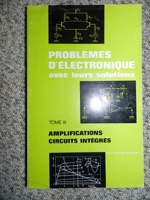 Problèmes d'électronique avec leurs solutions, tome 3 - Amplification...