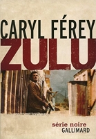 Zulu - Grand Prix des Lectrices de ELLE 2009 by Caryl Ferey(1905-06-30) - Editions Gallimard - 1905
