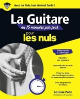 La Guitare En 15 Minutes Par Jour Pour Les Nuls - Livre de musique, Apprendre la guitare rapidement et facilement, Progresser grâce à un programme sur mesure, avec de nombreux exercices et exemples mus