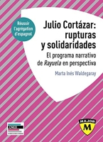 Agrégation espagnol 2020. Julio Cortázar - Rupturas y solidaridades. El programa narrativo de Rayuela en perspectiva.