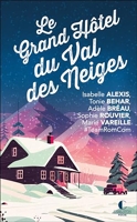 Le grand hôtel du Val des neiges - Un nouveau recueil inédit de la Team RomCom !