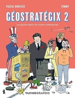 Géostratégix 2 - Les grands enjeux du monde contemporain