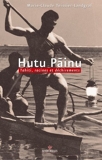Hutu Painu - Tahiti, racines et déchirements