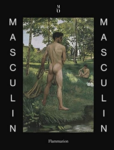 Masculin / masculin - L'homme nu dans l'art de 1800 à nos jours de Guy Cogeval
