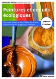 Peintures et enduits écologiques - Nouvelle édition enrichie - Recettes de fabrication - Mise en œuvre - Préparation des supports - Finitions