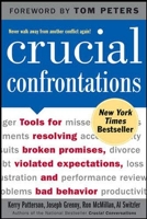 Crucial confrontations - Tools for Resolving Broken Promises, Violated Expectations, and Bad Behavior