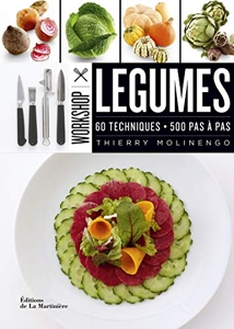 Légumes - 60 Techniques - 500 Pas À Pas de Thierry Molinengo