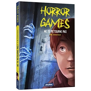 Horror Games - NE TE RETOURNE PAS- Tome 1 de N. M. Zimmermann