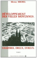 Développement des villes moyennes. Chartres, Dreux, Evreux, 2 volumes