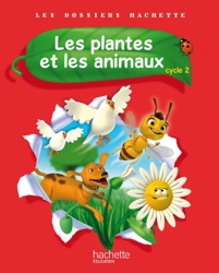 Les Plantes Et Les Animaux Cycle 2 - Les plantes et les animaux - Livre élève - Ed. 2012 de Jack Guichard