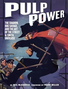 Pulp Power - The Shadow, Doc Savage, and the Art of the Street & Smith Universe de Neil McGinness