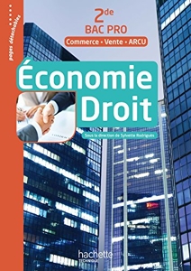 Économie Droit 2de Bac Pro (Commerce Vente ARCU) - Livre élève - Ed. 2017 de Sylvette Rodriguès