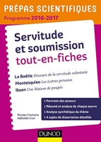 Servitude et Soumission tout-en-fiches - Prépas scientifiques 2016-2017 La Boétie-Montesquieu-Ibsen - La Boétie, Montesquieu, Ibsen (2016-2017)