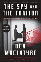 The Spy and the Traitor - The Greatest Espionage Story of the Cold War