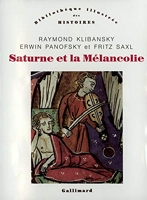 Saturne et la Mélancolie - Études historiques et philosophiques : nature, religion, médecine et art