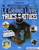 Minecraft - Le grand livre des trucs et astuces - Spécial Survie - Le grand livre des trucs et astuces - Spécial Survie - Guide de jeux vidéo - Dès 8 ans