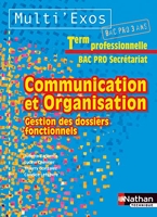 Communication Et Organisation Tle Bac Pro Secrétariat - Gestion Des Dossiers Fonctionnels