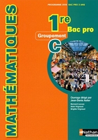 Mathématiques 1re Bac Pro Groupement C Livre de l'élève - Livre de l'élève Edition 2010 Bac Pro 3 ans