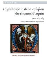 La philosohie de la religion de Thomas d'Aquin - Préface de Roger Pouivet