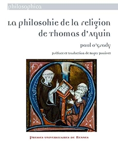 La philosohie de la religion de Thomas d'Aquin - Préface de Roger Pouivet de Paul O'Grady