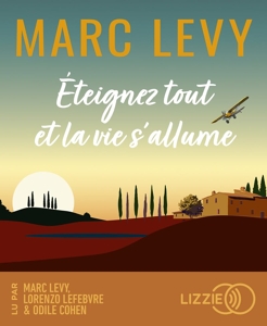 Éteignez tout et la vie s'allume de Marc Levy