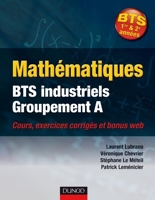 Mathématiques BTS industriels-groupement A - Cours, exercices corrigés et bonus web