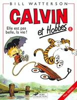 Calvin et Hobbes, tome 8 - Elle est pas belle, la vie ?