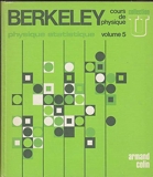 Cours de physique de Berkeley - Tome 5 - Physique statistique