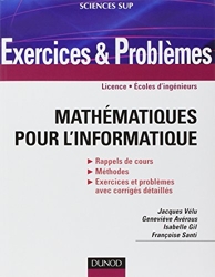 Mathématiques pour l'informatique - Exercices et problèmes - Exercices & Problèmes de Jacques Vélu