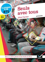 Seuls avec tous - Français BTS - Anthologie 2019-2020 pour l'épreuve de culture générale et expression au BTS