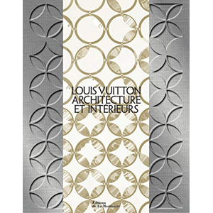 Louis Vuitton: Architecture and Interiors: Edelmann, Frederic