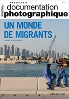 Un monde de migrants - Documentation photographique - numéro 8129 - 2019