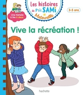 Les histoires de P'tit Sami (3-5 ans) Vive la récréation !