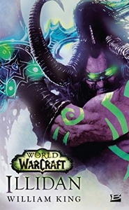 World of Warcraft : Illidan - Tome : Illidan de William King