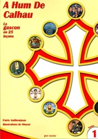 A Hum De Calhau T.1 , Le Gascon En 25 Leçons - Le gascon en 25 leçons (tome 1)