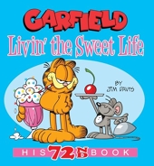 Garfield Livin' the Sweet Life - His 72nd Book