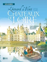 Léonard de Vinci et les Châteaux de la Loire