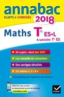 Annales Annabac 2018 Maths Tle ES, L - Sujets et corrigés du bac Terminale ES (spécifique & spécialité), L (spécialité)
