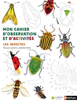 Mon cahier d'observation et d'activités:Les insectes - Cahier d'observation et d'activités Colibris - 4/7 ans